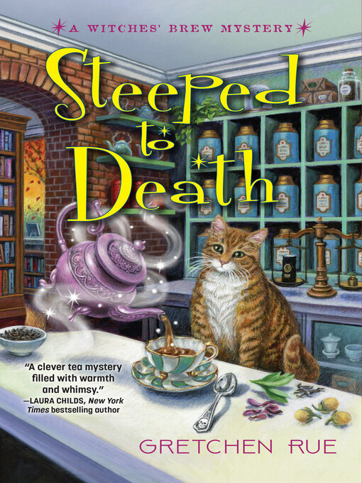 Title details for Steeped to Death by Gretchen Rue - Available